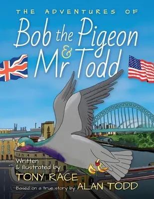 Bob, a galamb és Todd úr kalandjai - The Adventures of Bob the Pigeon and Mr Todd