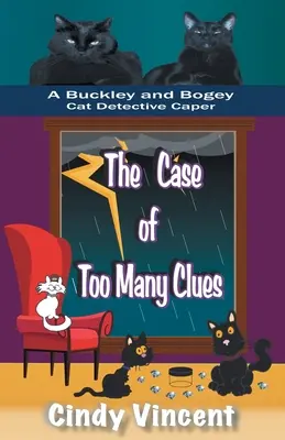 A túl sok nyom esete (A Buckley és Bogey macska detektív kalandja) - The Case of Too Many Clues (A Buckley and Bogey Cat Detective Caper)