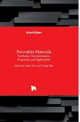 Perovszkit anyagok: Szintézis, jellemzés, tulajdonságok és alkalmazások - Perovskite Materials: Synthesis, Characterisation, Properties, and Applications