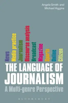 Az újságírás nyelve: Egy több műfajú perspektíva - The Language of Journalism: A Multi-Genre Perspective