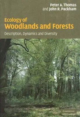 Az erdők és erdős területek ökológiája: Leírás, dinamika és sokféleség - Ecology of Woodlands and Forests: Description, Dynamics and Diversity