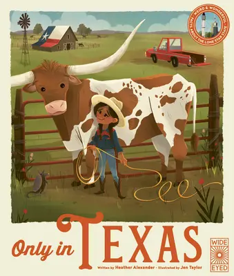 Csak Texasban: Furcsa és csodálatos tények a magányos csillagállamról - Only in Texas: Weird and Wonderful Facts about the Lone Star State