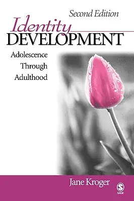 Identitásfejlesztés: Adolescence Through Adulthood - Identity Development: Adolescence Through Adulthood