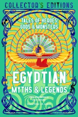 Egyiptomi mítoszok és legendák: Hősök, istenek és szörnyek történetei - Egyptian Myths & Legends: Tales of Heroes, Gods & Monsters