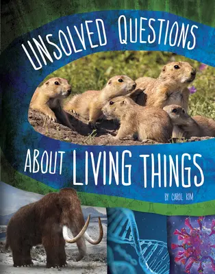 Megoldatlan kérdések az élőlényekről - Unsolved Questions about Living Things