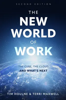 A munka új világa Második kiadás: A kocka, a felhő és a következő lépések - The New World of Work Second Edition: The Cube, the Cloud and What's Next