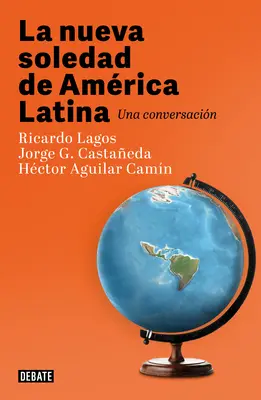 La Nueva Soledad de America Latina / Latin-Americas New Solitude. a Dialogue. - La Nueva Soledad de America Latina / Latin Americas New Solitude. a Dialogue