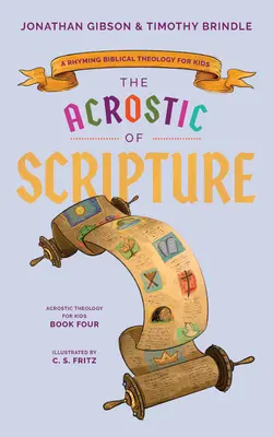 A Szentírás akrosztichonja: Rímes bibliai teológia gyerekeknek - Acrostic of Scripture: A Rhyming Biblical Theology for Kids