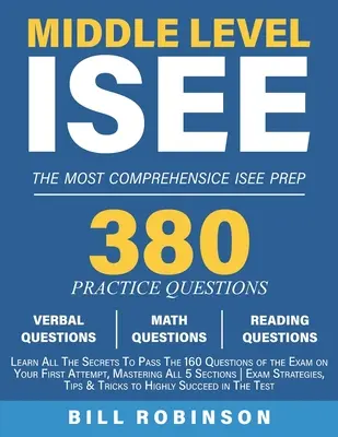 Középszintű ISEE: Ismerje meg az összes titkot, hogy elsőre sikerüljön a vizsga 160 kérdése, mind az 5 vizsgarész elsajátítása Exam Strat - Middle Level ISEE: Learn All The Secrets To Pass The 160 Questions of the Exam on Your First Attempt, Mastering All 5 Sections Exam Strat