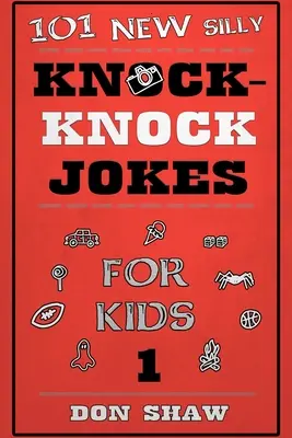 101 új buta kopogtatós vicc gyerekeknek - 101 New Silly Knock-Knock Jokes for Kids