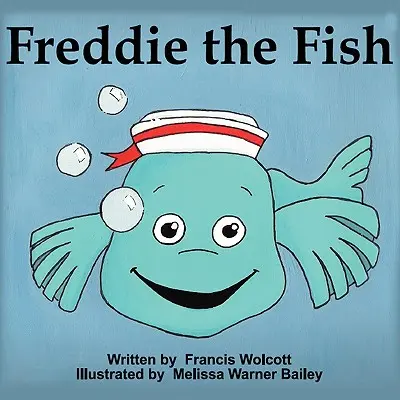 Freddie, a hal - Freddie the Fish