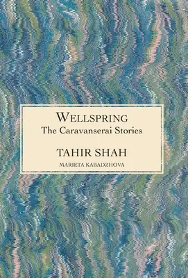 A karavánszeráj történetei: Wellspring - The Caravanserai Stories: Wellspring