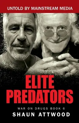 Elite Predators: Jimmy Savile-tól és Lord Mountbatten-től Jeffrey Epsteinig és Ghislaine Maxwellig - Elite Predators: From Jimmy Savile and Lord Mountbatten to Jeffrey Epstein and Ghislaine Maxwell