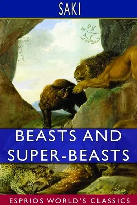 Szörnyek és szuperállatok (Esprios Classics) - Beasts and Super-Beasts (Esprios Classics)