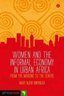 A nők és az informális gazdaság a városi Afrikában - Women and the Informal Economy in Urban Africa