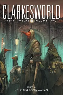 Clarkesworld Year Twelve: kötet - Clarkesworld Year Twelve: Volume Two