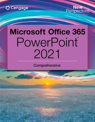 New Perspectives Collection, Microsoft 365 & PowerPoint 2021 Comprehensive (Új perspektívák gyűjteménye) - New Perspectives Collection, Microsoft 365 & PowerPoint 2021 Comprehensive