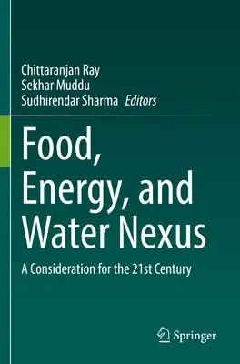 Élelmiszer, energia és víz kapcsolata: Megfontolások a 21. században - Food, Energy, and Water Nexus: A Consideration for the 21st Century