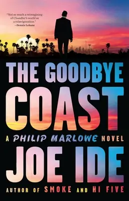 The Goodbye Coast: Philip Marlowe regénye - The Goodbye Coast: A Philip Marlowe Novel