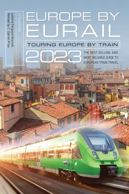 Europe by Eurail 2023: Utazás Európában vonattal - Europe by Eurail 2023: Touring Europe by Train