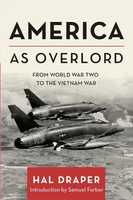 Amerika mint nagyúr: A második világháborútól a vietnami háborúig - America as Overlord: From World War Two to the Vietnam War