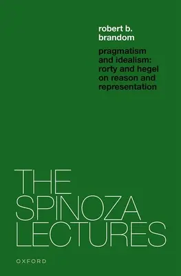 Pragmatizmus és idealizmus: Rorty és Hegel a reprezentációról és a valóságról - Pragmatism and Idealism: Rorty and Hegel on Representation and Reality