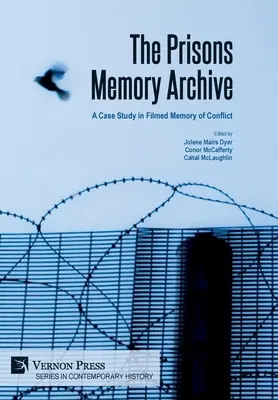 A börtönök emlékezetarchívuma: esettanulmány a konfliktusok filmes emlékezetéről - The Prisons Memory Archive: a Case Study in Filmed Memory of Conflict