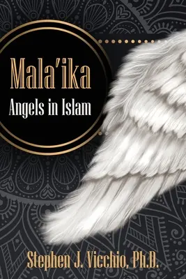 Mala'Ika: Angyalok az iszlámban - Mala'Ika: Angels In Islam