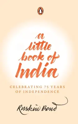 Egy kis könyv Indiáról: A függetlenség 75. évfordulója alkalmából - A Little Book of India: Celebrating 75 Years of Independence