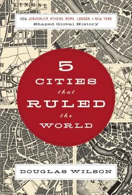 5 város, amely uralta a világot: Hogyan alakította Jeruzsálem, Athén, Róma, London és New York a világtörténelmet? - 5 Cities That Ruled the World: How Jerusalem, Athens, Rome, London & New York Shaped Global History