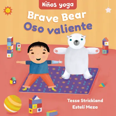 Yoga Tots: Bátor mackó / Nios Yoga: Oso Valiente - Yoga Tots: Brave Bear / Nios Yoga: Oso Valiente