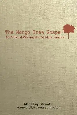 A mangófa evangéliuma - The Mango Tree Gospel