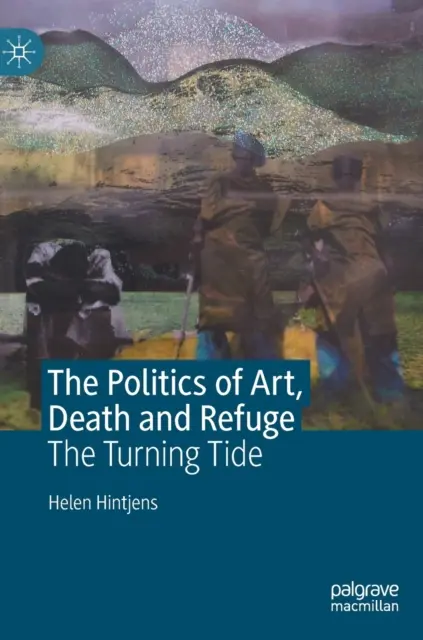 A művészet, a halál és a menedék politikája: A fordulat - The Politics of Art, Death and Refuge: The Turning Tide
