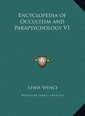 Az okkultizmus és a parapszichológia enciklopédiája V1 - Encyclopedia of Occultism and Parapsychology V1