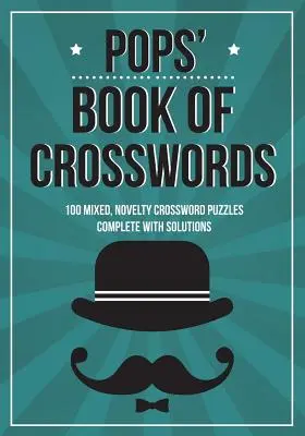 Pops' Book of Crosswords: 100 újszerű keresztrejtvény - Pops' Book Of Crosswords: 100 novelty crossword puzzles