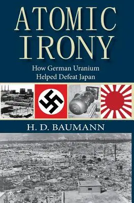 Atomi irónia: Hogyan segített a német urán Japán legyőzésében? - Atomic Irony: How German Uranium Helped Defeat Japan