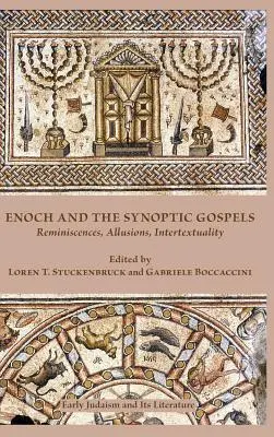 Énókh és a szinoptikus evangéliumok: Reminiszcenciák, utalások, intertextualitás - Enoch and the Synoptic Gospels: Reminiscences, Allusions, Intertextuality