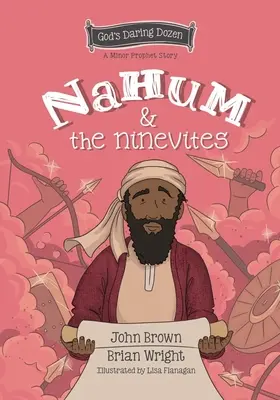 Náhum és a niniveiek: A kisebb próféták, 8. könyv - Nahum and the Ninevites: The Minor Prophets, Book 8