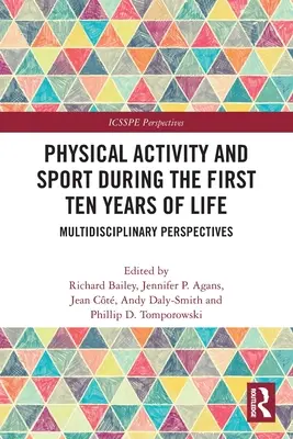 Testmozgás és sport az élet első tíz évében: Multidiszciplináris perspektívák - Physical Activity and Sport During the First Ten Years of Life: Multidisciplinary Perspectives