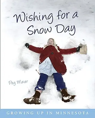 Kívánj egy havas napot! Growing Up in Minnesota - Wishing for a Snow Day: Growing Up in Minnesota