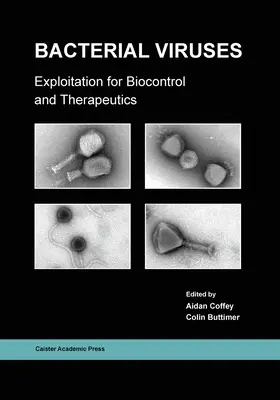 Bakteriális vírusok: A biológiai védekezés és a terápiás célú hasznosítása - Bacterial Viruses: Exploitation for Biocontrol and Therapeutics