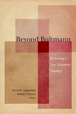 Bultmannon túl: Reckoning a New Testament Theology - Beyond Bultmann: Reckoning a New Testament Theology