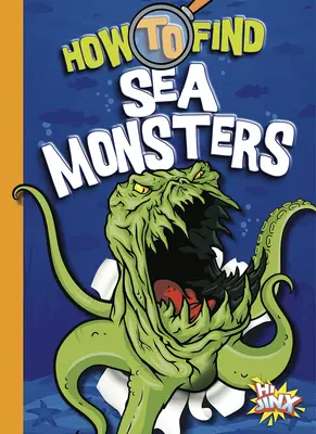 Hogyan találjuk meg a tengeri szörnyeket - How to Find Sea Monsters