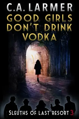 A jó lányok nem isznak vodkát - Good Girls Don't Drink Vodka