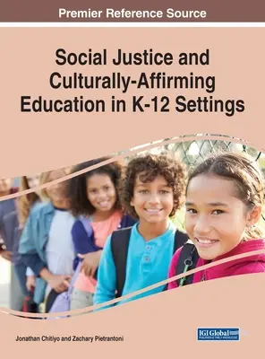 Társadalmi igazságosság és kulturálisan megerősítő oktatás a K-12 környezetben - Social Justice and Culturally-Affirming Education in K-12 Settings