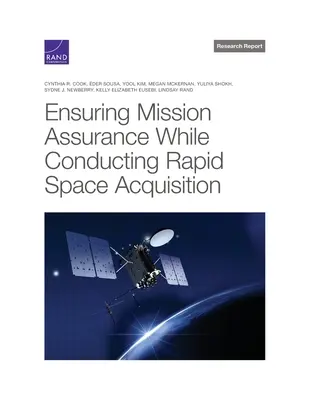 A küldetésbiztonság biztosítása a gyors űrbeszerzés során - Ensuring Mission Assurance While Conducting Rapid Space Acquisition