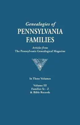 Genealogies of Pennsylvania Families. a Consolidation of Articles from the Pennsylvania Genealogical Magazine. in Three Volumes. III. kötet: Családok - Genealogies of Pennsylvania Families. a Consolidation of Articles from the Pennsylvania Genealogical Magazine. in Three Volumes. Volume III: Families