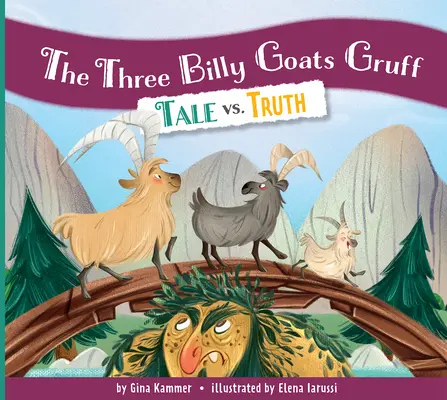 A három kecskegida: Mese az igazság ellen - The Three Billy Goats Gruff: Tale vs. Truth