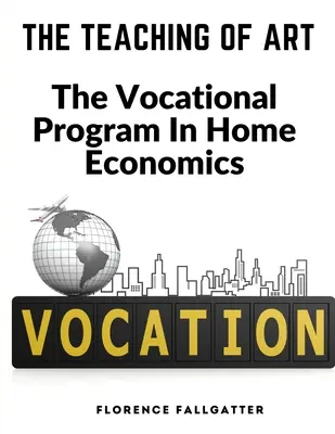 A művészet tanítása: A szakképzési program a háztartástudományban - The Teaching Of Art: The Vocational Program In Home Economics