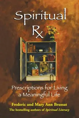 Duchovní RX: Recepty na smysluplný život - Spiritual RX: Prescriptions for Living a Meaningful Life